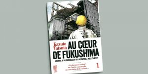 HUMANIS Au cœur de Fukushima Journal d’un travailleur de la centrale